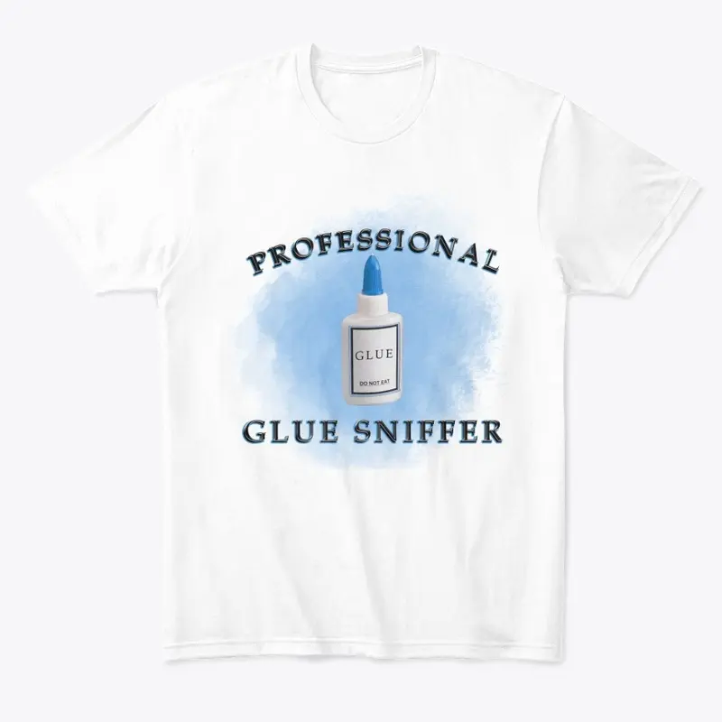 Professional Glue Sniffer